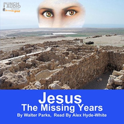 Скачать книгу Jesus: The Missing Years (Unabridged)