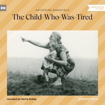 Скачать книгу The Child-Who-Was-Tired (Unabridged)