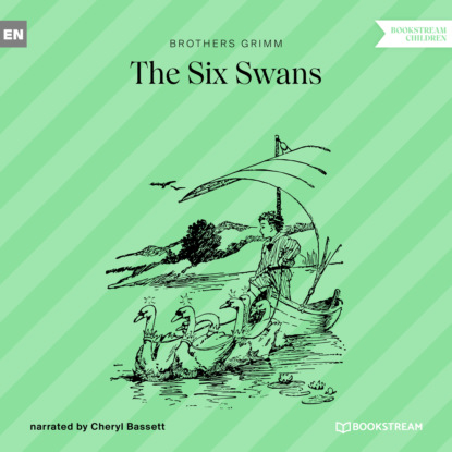 Скачать книгу The Six Swans (Unabridged)