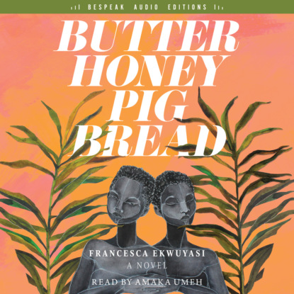 Скачать книгу Butter Honey Pig Bread (Unabridged)