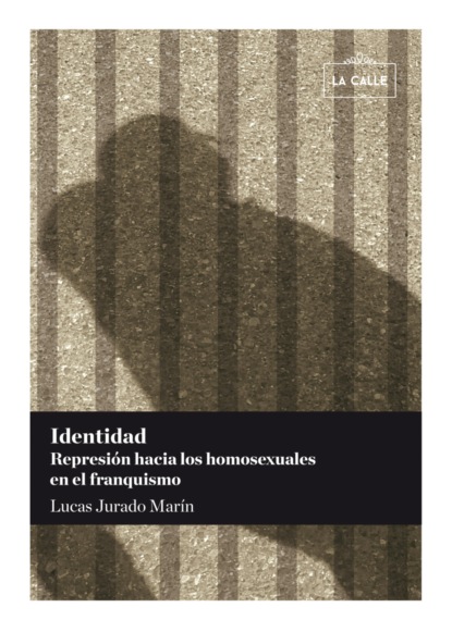 Скачать книгу Identidad. Represión hacia los homosexuales en el franquismo