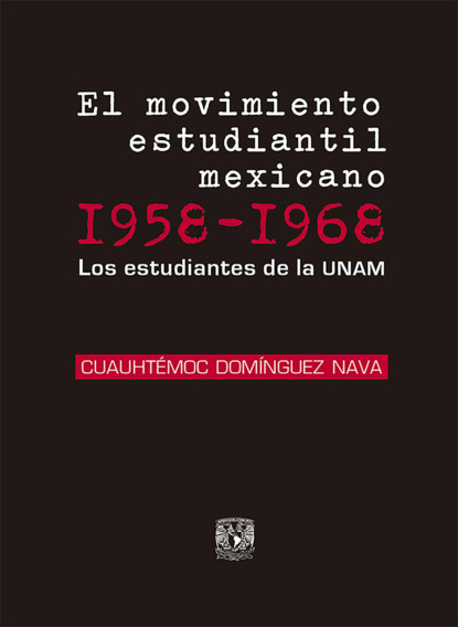 Скачать книгу El movimiento estudiantil mexicano 1958-1968