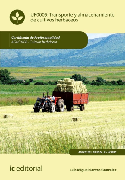Скачать книгу Transporte y almacenamiento de cultivos herbáceos. AGAC0108