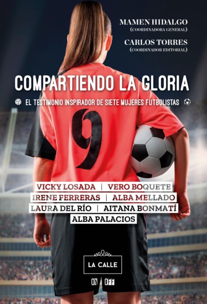 Скачать книгу Compartiendo la gloria. El testimonio inspirador de siete mujeres futbolistas