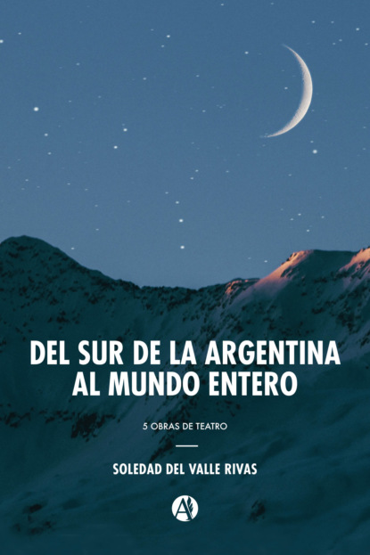 Скачать книгу Del sur de la Argentina al mundo entero