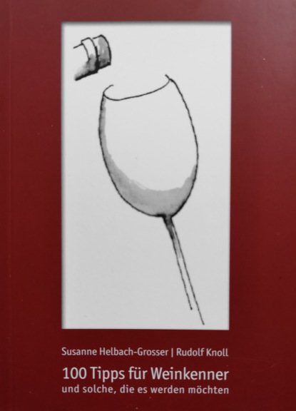 Скачать книгу 100 Tipps für Weinkenner und solche die es werden wollen