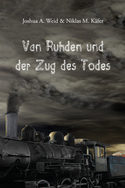 Скачать книгу Van Ruhden und der Zug des Todes