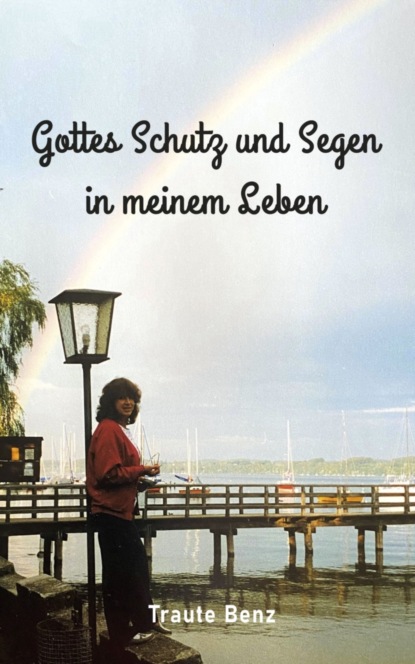 Скачать книгу Gottes Schutz und Segen in meinem Leben