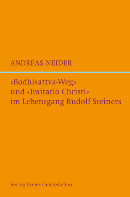 Скачать книгу "Bodhisattvaweg" und "Imitatio Christi" im Lebensgang Rudolf Steiners