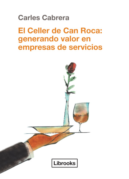 Скачать книгу El Celler de Can Roca: generando valor en empresas de servicios