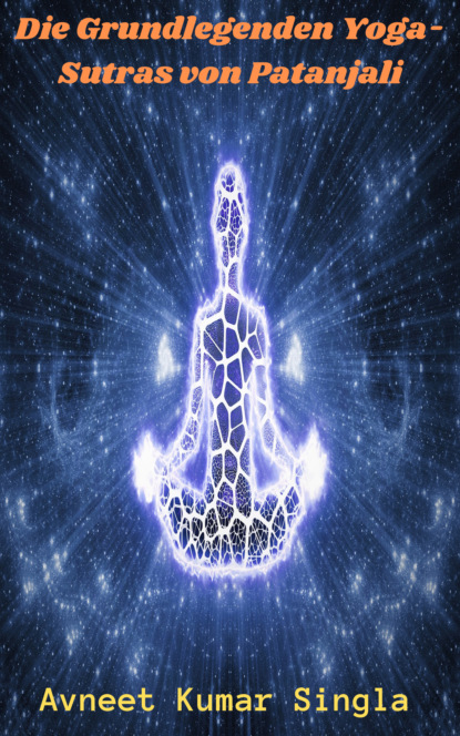 Скачать книгу Die Grundlegenden Yoga-Sutras von Patanjali