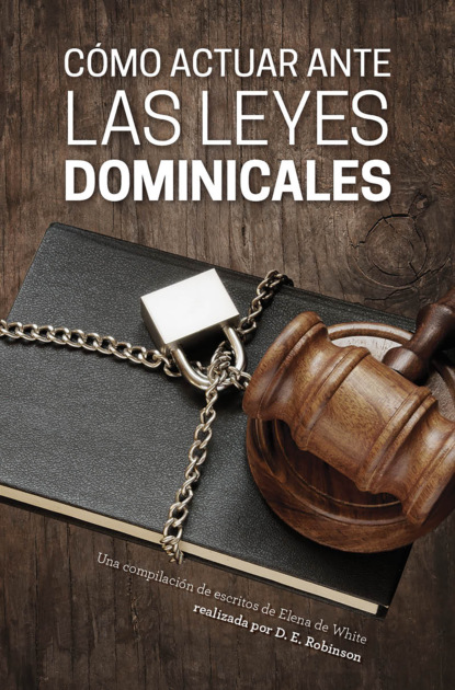 Скачать книгу Cómo actuar ante las leyes dominicales