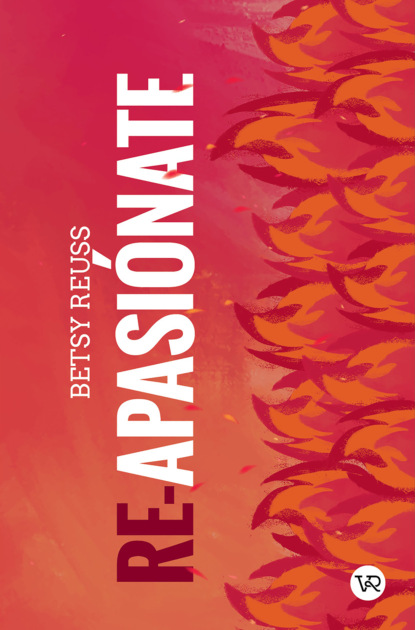 Скачать книгу Re-apasiónate