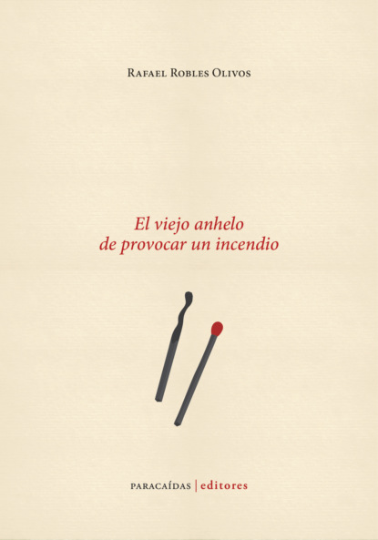Скачать книгу El viejo anhelo de provocar un incendio