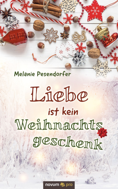 Скачать книгу Liebe ist kein Weihnachtsgeschenk