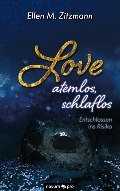 Скачать книгу Love – atemlos, schlaflos – Entschlossen ins Risiko
