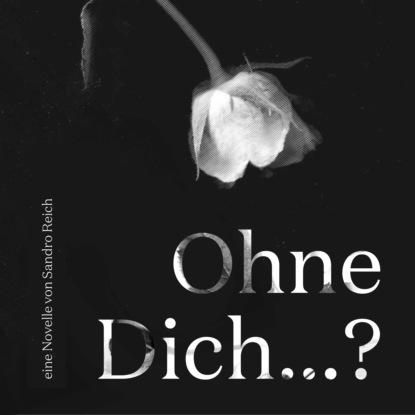 Скачать книгу Ohne dich...?
