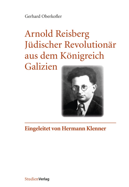 Скачать книгу Arnold Reisberg. Jüdischer Revolutionär aus dem Königreich Galizien