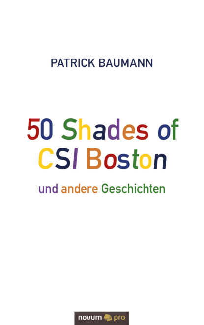 Скачать книгу 50 Shades of CSI Boston und andere Geschichten
