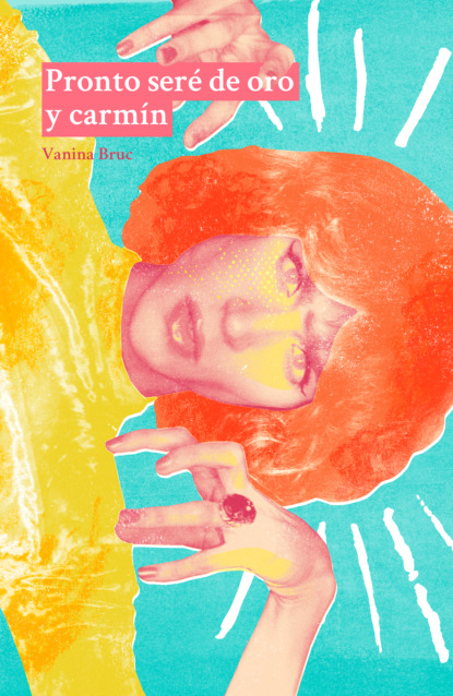 Скачать книгу Pronto seré de oro y carmín