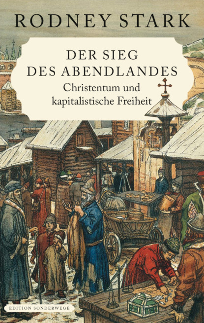 Скачать книгу Der Sieg des Abendlandes. Christentum und kapitalistische Freiheit