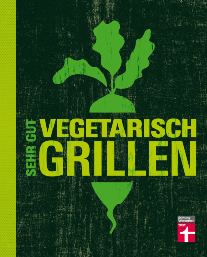 Скачать книгу Sehr gut vegetarisch grillen