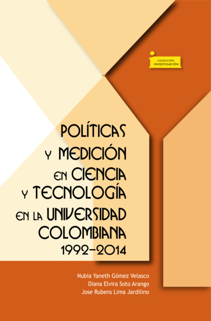 Скачать книгу Políticas y medición en ciencia y tecnología en la universidad colombiana 1992-2014