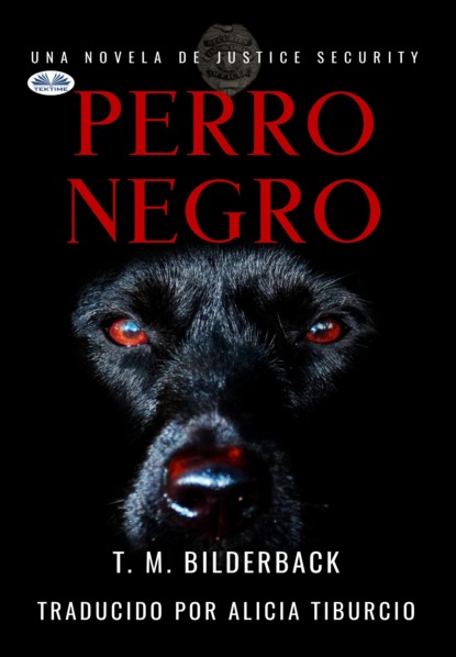 Скачать книгу Perro Negro - Una Novela De Justice Security