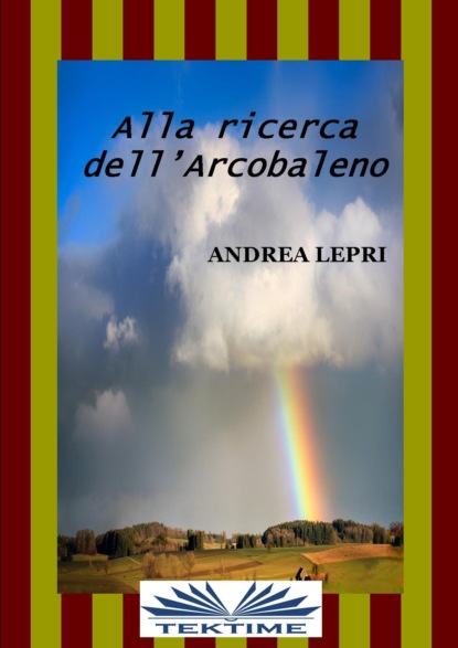 Скачать книгу Alla Ricerca Dell'Arcobaleno