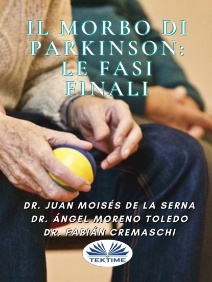 Скачать книгу Il Morbo Di Parkinson: Le Fasi Finali