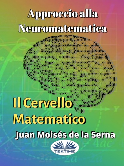 Скачать книгу Approccio Alla Neuromatematica: Il Cervello Matematico