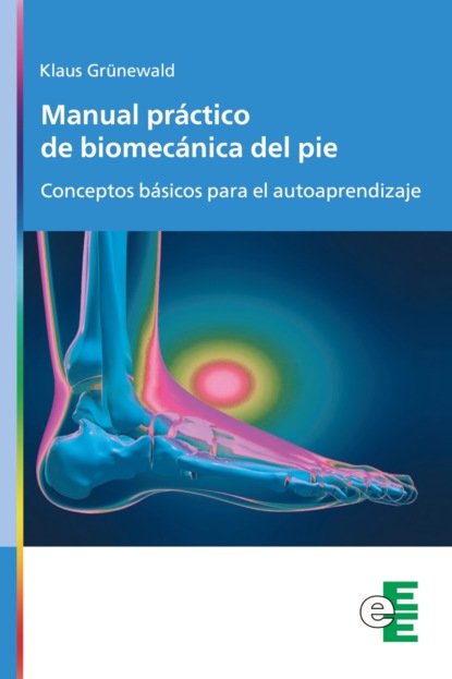 Скачать книгу Manual práctico de biomecánica del pie