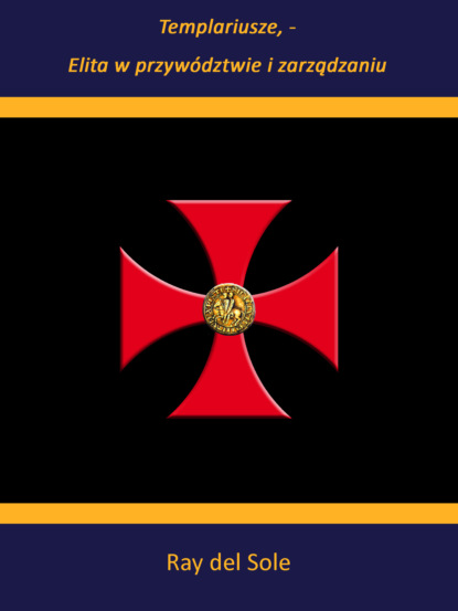 Скачать книгу Templariusze - Elita w przywództwie i zarządzaniu