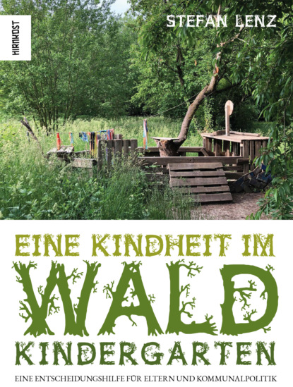 Скачать книгу Eine Kindheit im Waldkindergarten
