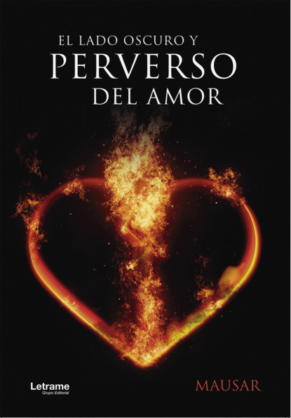 Скачать книгу El lado oscuro y perverso del amor