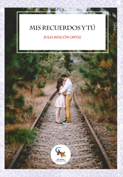 Скачать книгу Mis recuerdos y tú