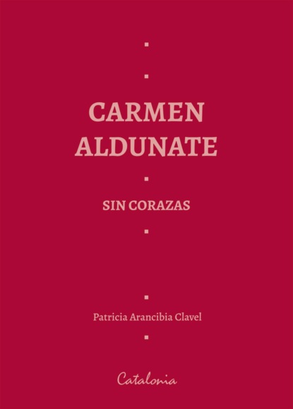 Скачать книгу ﻿Carmen Aldunate sin corazas