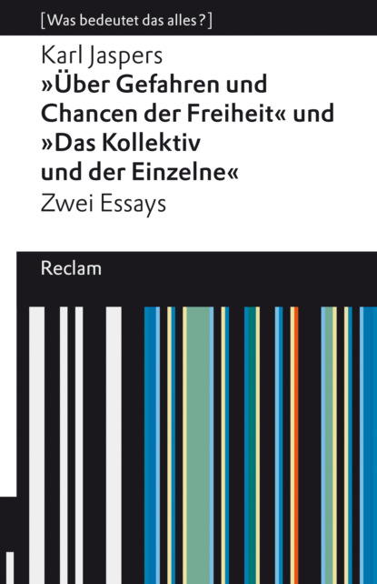 "Über Gefahren und Chancen der Freiheit" und "Das Kollektiv und der Einzelne". Zwei Essays