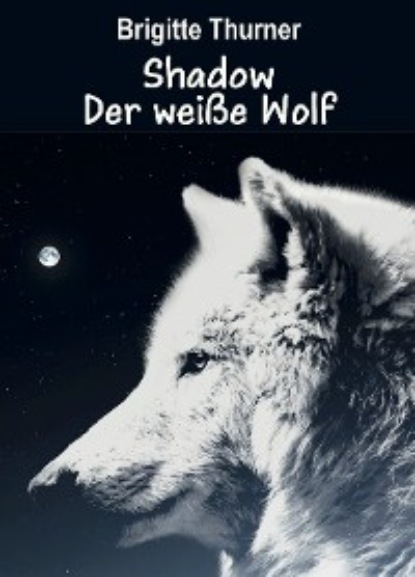 Скачать книгу Shadow - Der weiße Wolf