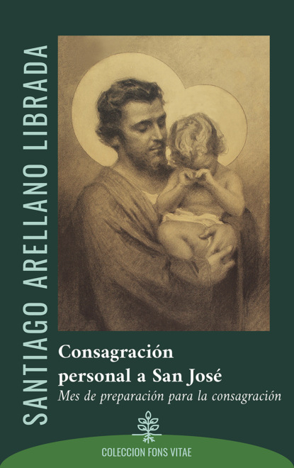 Скачать книгу Consagración personal a San José