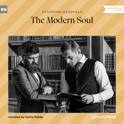 Скачать книгу The Modern Soul (Unabridged)