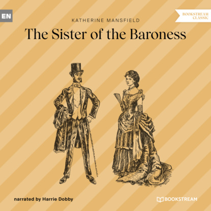 Скачать книгу The Sister of the Baroness (Unabridged)