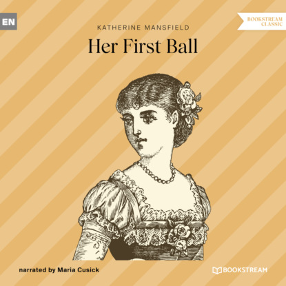 Скачать книгу Her First Ball (Unabridged)