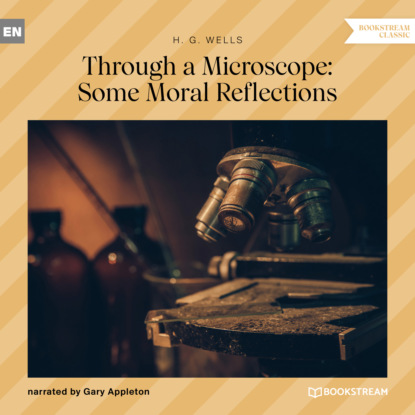 Скачать книгу Through a Microscope: Some Moral Reflections (Unabridged)