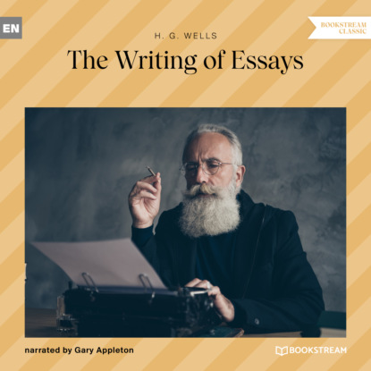 Скачать книгу The Writing of Essays (Unabridged)