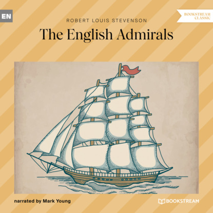 Скачать книгу The English Admirals (Unabridged)