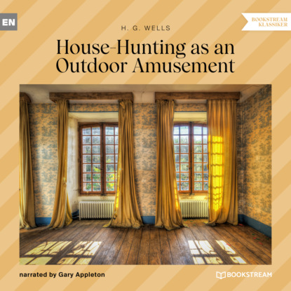 Скачать книгу House-Hunting as an Outdoor Amusement (Unabridged)