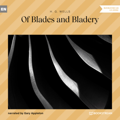 Скачать книгу Of Blades and Bladery (Unabridged)