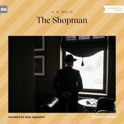 Скачать книгу The Shopman (Unabridged)