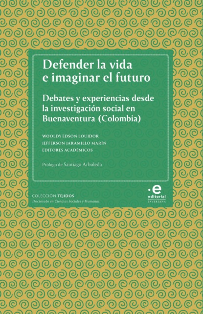 Скачать книгу Defender la vida e imaginar el futuro